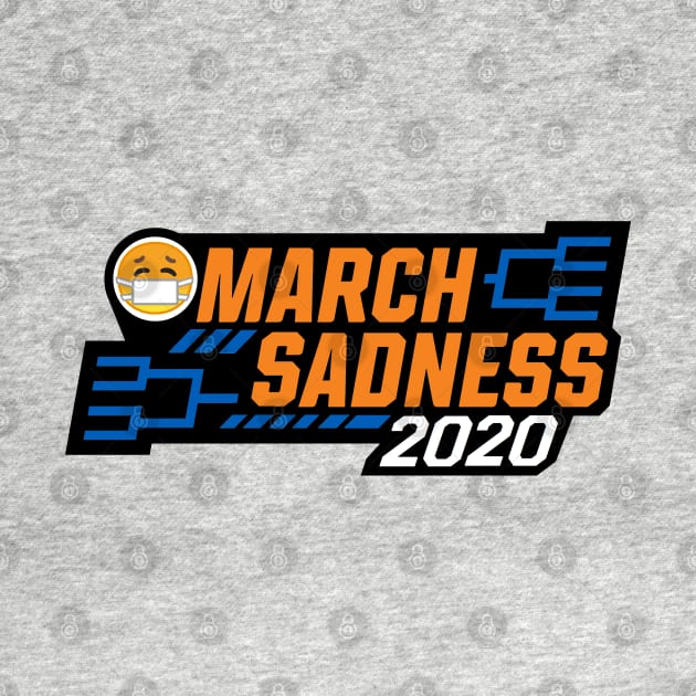 MARCH SADNESS 2020 by thedeuce